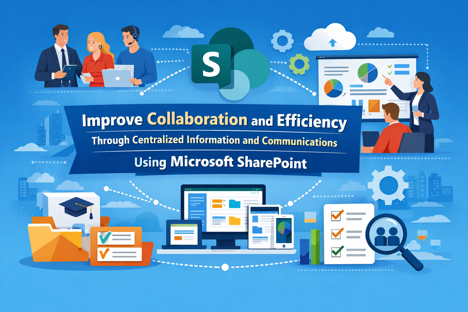Improve collaboration and efficiency through centralized information ...